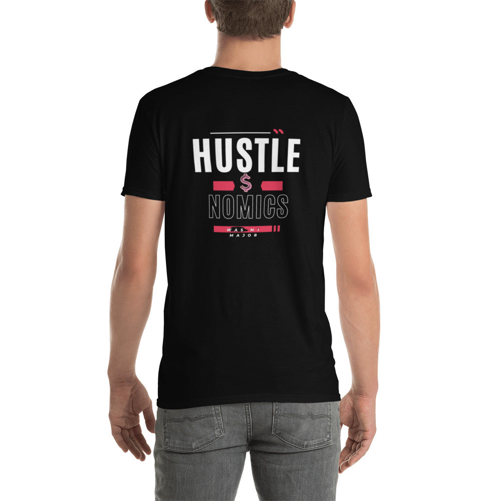 Hustle Nomics Was my Major Short-Sleeve Unisex T-Shirt