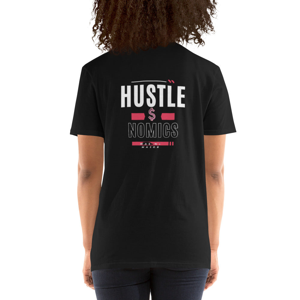 Hustle Nomics Was my Major Short-Sleeve Unisex T-Shirt