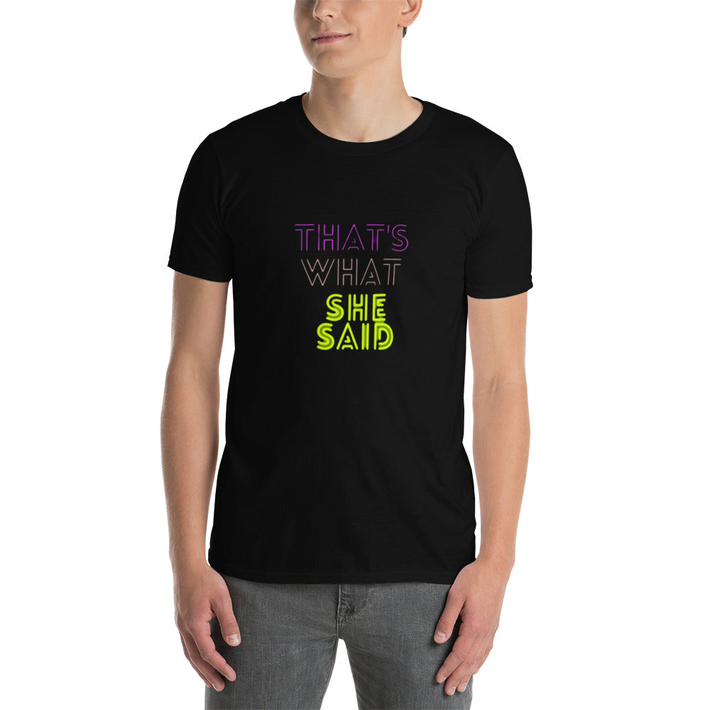 That's What She Said - Short-Sleeve Unisex T-Shirt