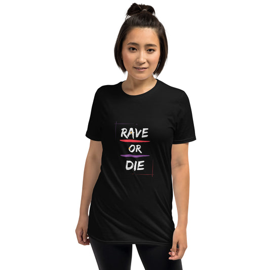 Rave or Die Short-Sleeve Unisex T-Shirt