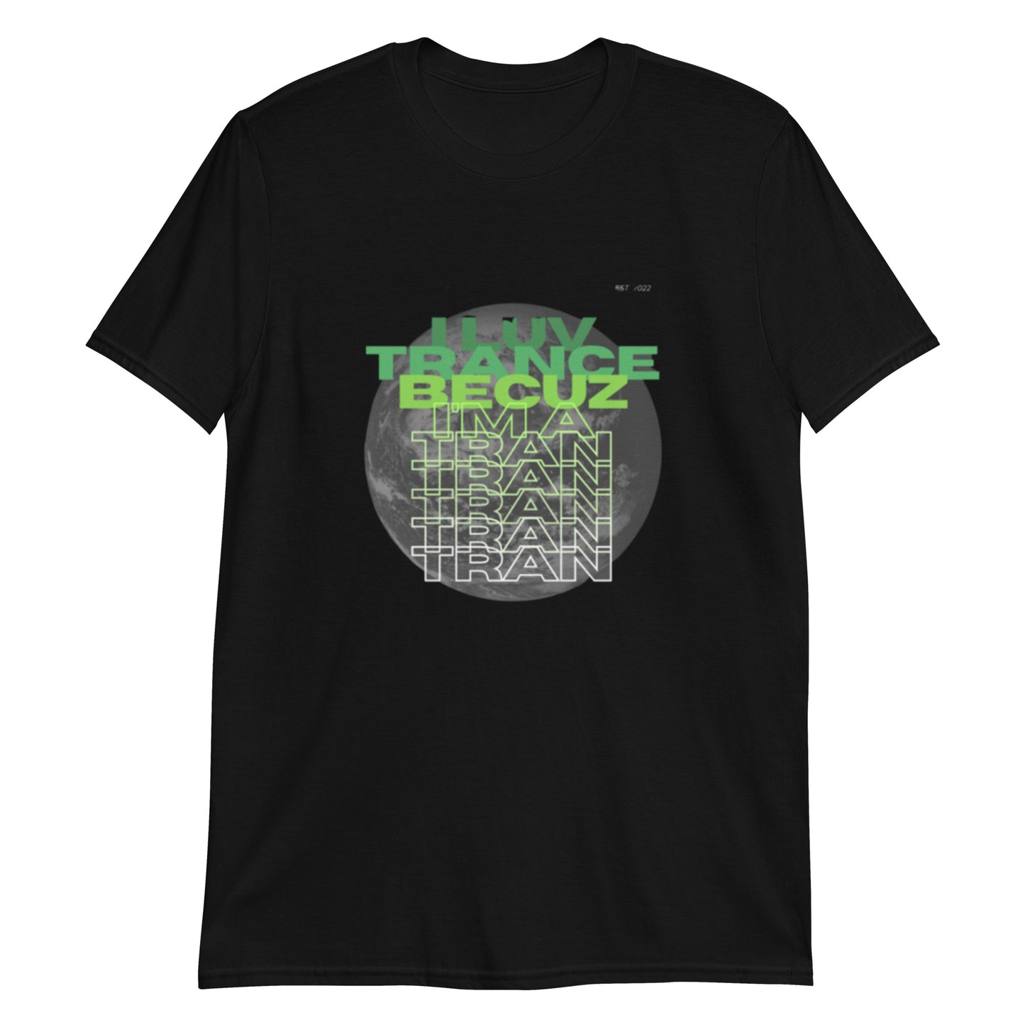 I Luv Trance Becuz I'm A Tran Short-Sleeve Unisex T-Shirt