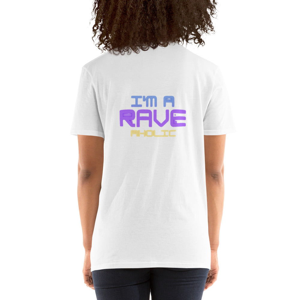 I'm a Rave-Aholic Short-Sleeve Unisex T-Shirt