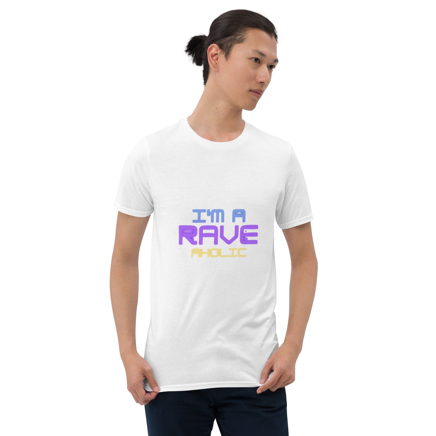 I'm a Rave-Aholic Short-Sleeve Unisex T-Shirt